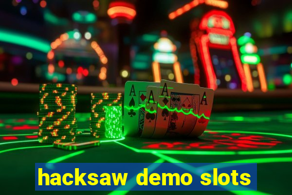 hacksaw demo slots